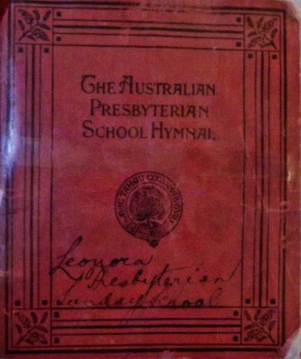 The Australian Presbyterian school hymnal. Hand-written on cover: Leonora Presbyterian Sunday School.